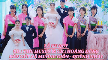 TOÀN CẢNH LỄ VU QUY CD: THU HUYỀN & CR : HOÀNG DŨNG TẠI BẢN CÚT XÃ MƯỜNG GIÔN QUỲNH NHAI 