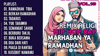 🔥REMIX RELIGI - HIP HOP RAP | MARHABAN YA RAMADHAN (FULL ALBUM) | Lagu Ramadhan 2025** 🎶🌙