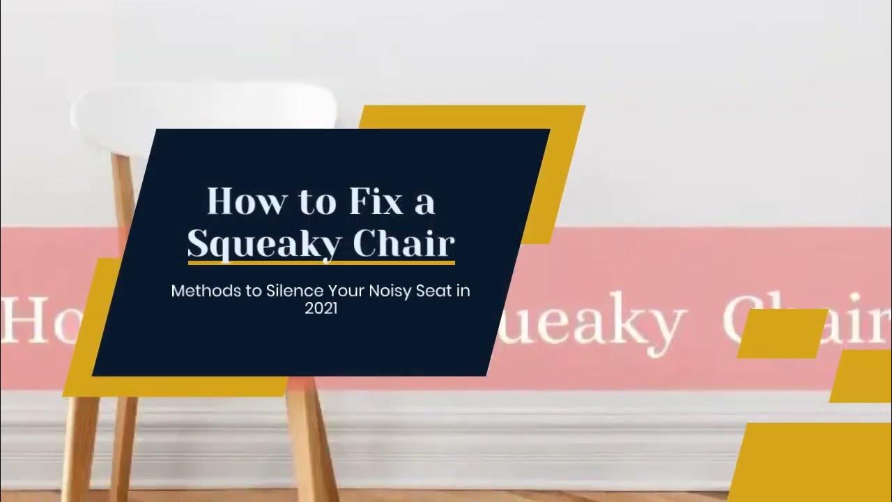 How to Fix a Squeaky Chair Easy DIY Solutions for a Quieter Seat YouTube