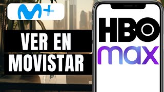 Como Tener HBO MAX en Movistar TV