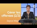 Gérer les offenses (2/3) - Joyce Meyer - Gérer mes émotions