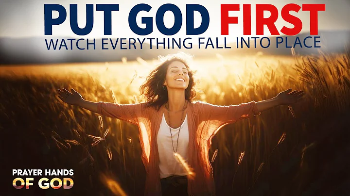 PUT GOD FIRST In Your Life | Blessed Morning Prayer To Start Your Day