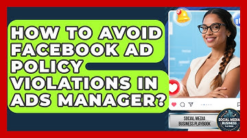 How To Avoid Facebook Ad Policy Violations In Ads Manager? - Social Media Business Playbook
