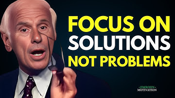 Focus on Solutions, Not Problems  | Jim Rohn Motivation