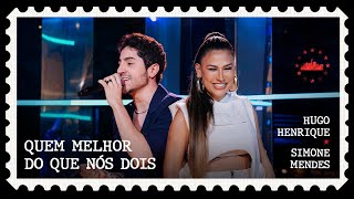 Thumbnail for Hugo Henrique e Simone Mendes - Quem Melhor Do Que Nós Dois (Ao Vivo)