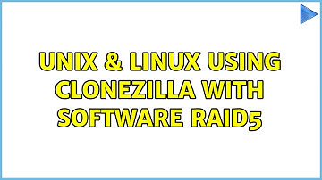 Unix & Linux: Using CloneZilla with Software RAID5