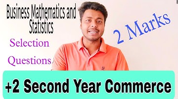 Business Mathematics and Statistics//+2 Second Year Commerce Selection Questions (2marks)For CHSE