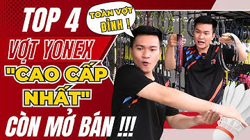 Về Hàng là Hết Sạch??? Top 4 Vợt cầu lông Yonex Cao Cấp Nhất được Săn Đón Ngày Đêm!!!