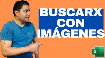 Búsqueda de Imágenes usando BUSCARX e ÍNDICE y COINCIDIR en Excel