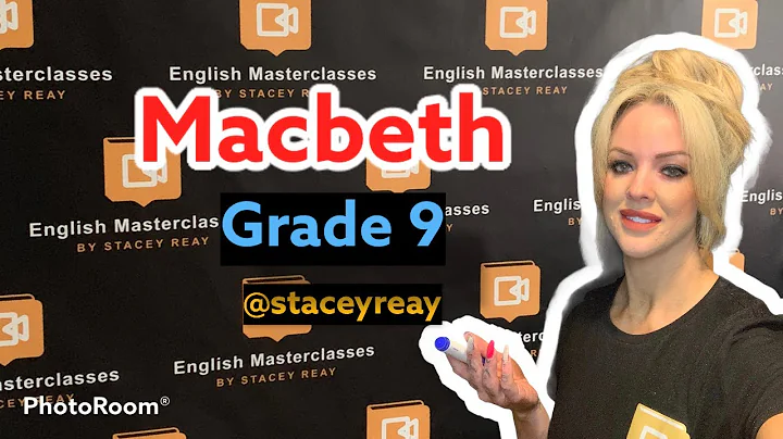 Analysing Macbeth Grades 7, 8, 9