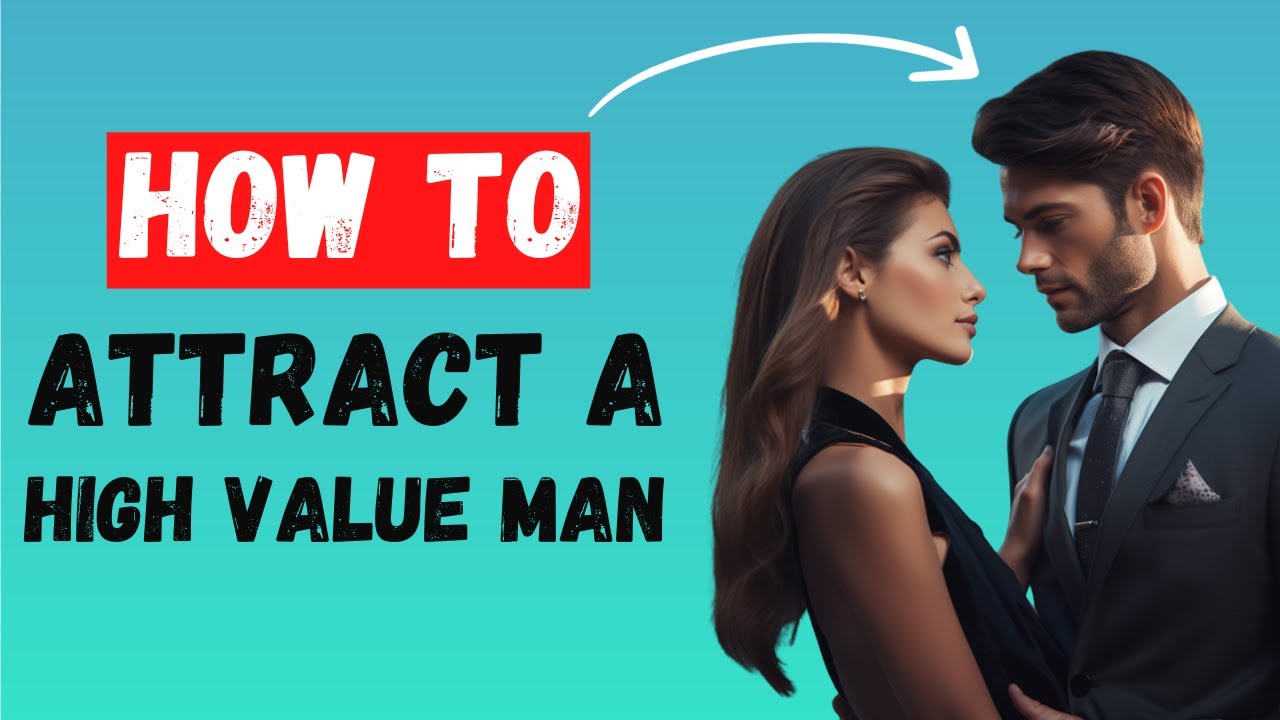 How To Attract A High Value Man And Keep Him YouTube how-to-attract-a-high-value-man-and-keep-him-youtube