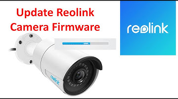 Reolink Camera Firmware Upgrade Tutorial