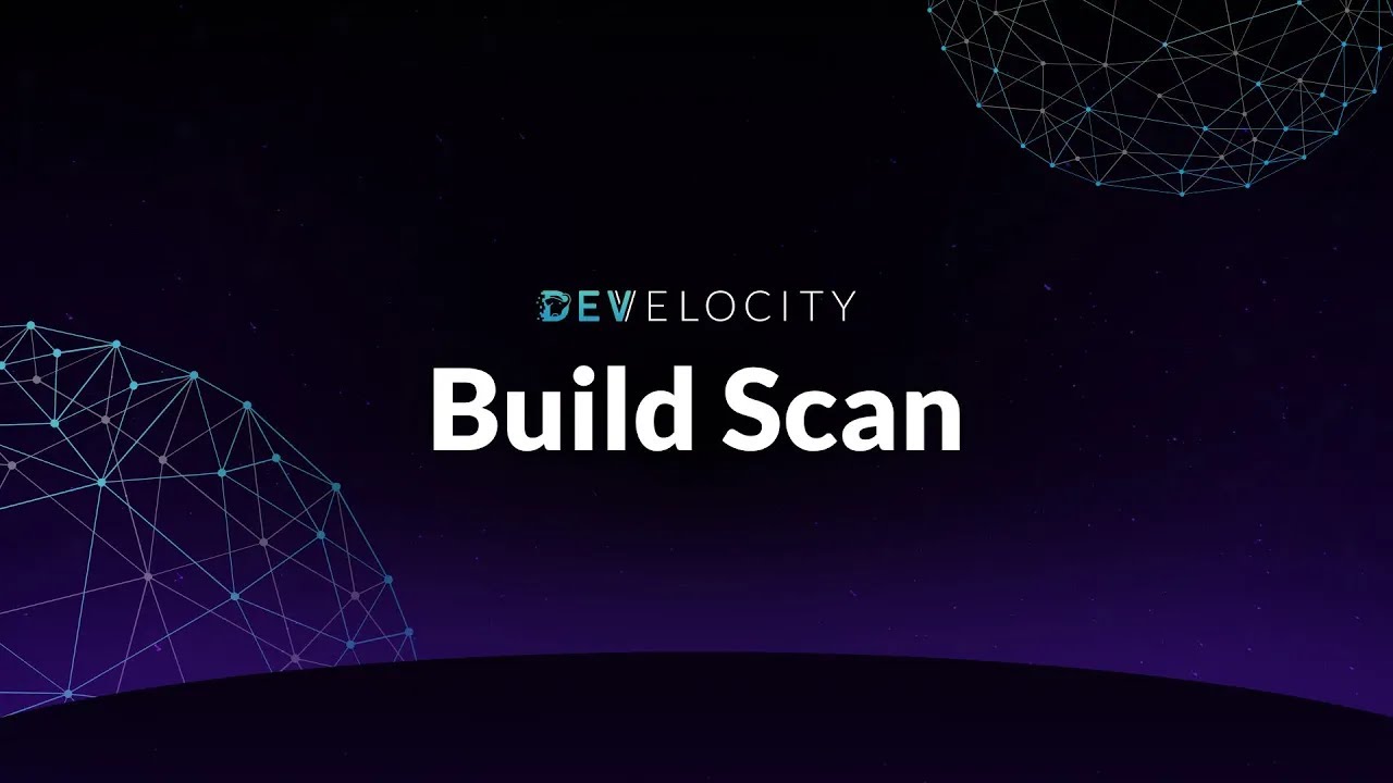 Develocity Build Scan® - Overview