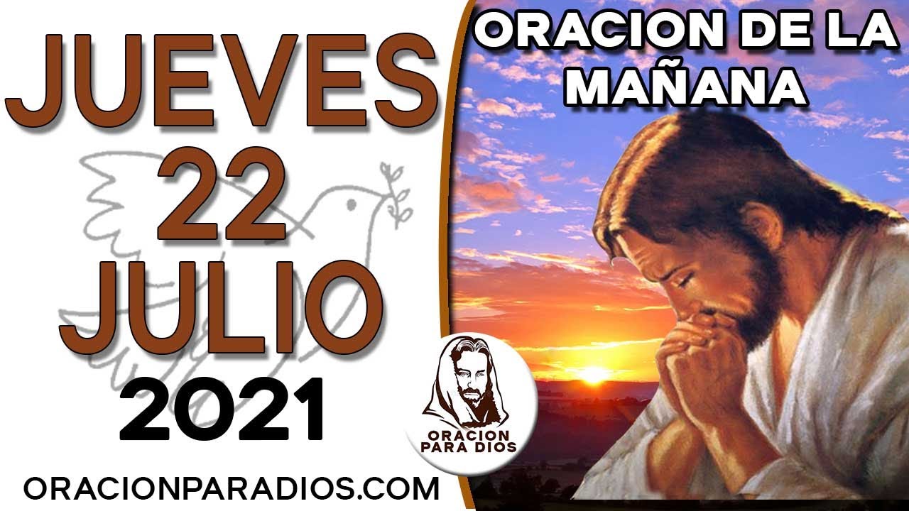 Oración de la Mañana de Hoy JUEVES 22 de JULIO del 2021 - YouTube