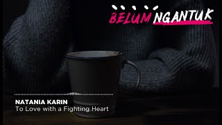 Natania Karin - To Love with a Fighting Heart