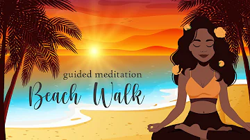 A Calming Walk Along the Beach Guided  Meditation for Relaxation