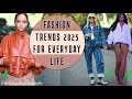Fashion trends 2025 for everyday life