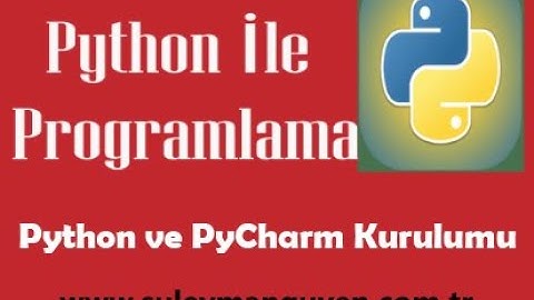 0-Python ve PyCharm Kurulumu