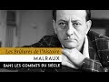 Les brlures de lhistoire  malraux dans les combats du sicle