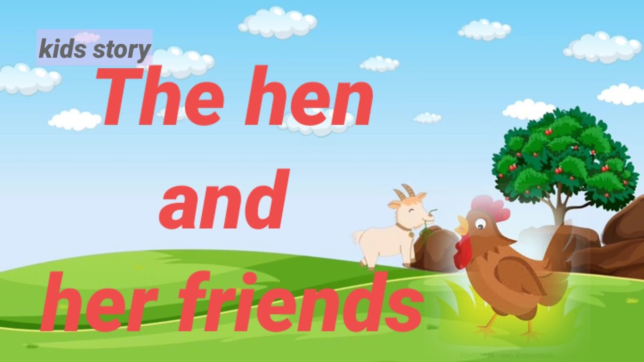 The hen and her friends! kids story! English moral story - YouTube