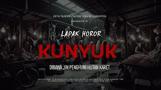 KUNYUK - BROUGHT BY THE Djinn OF THE RUBBER FOREST | EP170 Horror Stall