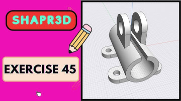 Shapr3d Tutorial for beginners Exercise 45