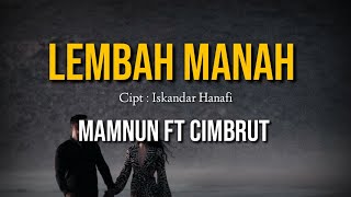 LEMBAH MANAH - MAMNUN FT CIMBRUT (LIRIK)