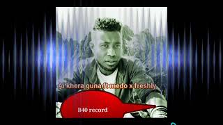 ai khera guna ft medo x freshly