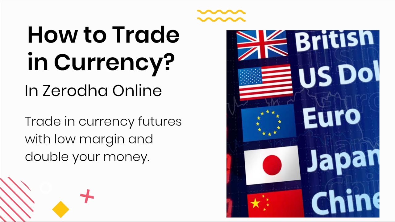 How To Trade in Currency | Currency Trading in Zerodha | Double Your Money by Trading in ...