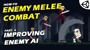 Unity 2D Enemy Melee Combat - Improving AI - Part 4
