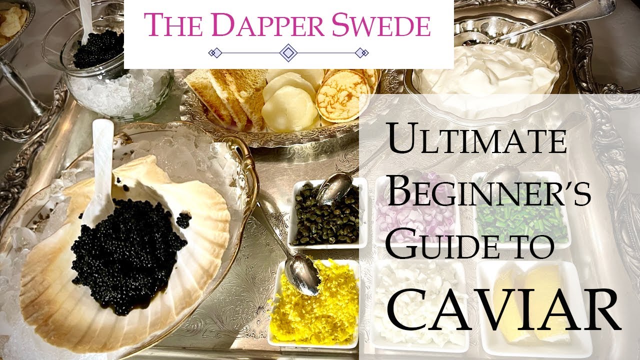 How To Serve Caviar - Serving Guide