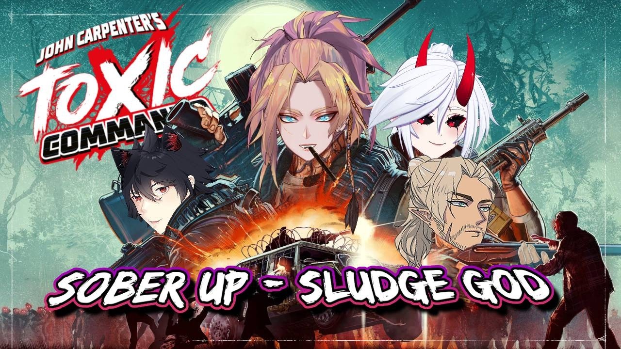 Sludge God 【VAI VODS】🧬 Sober Up - Sludge God 🛻 || John Carpenter's Toxic Commando ...
