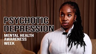 Mental Health Awareness: Psychotic Depression | Baz