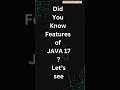 Features of JAVA 17 in 40 seconds #java #java17 #shorts #education #javaprogramming #javatutorial