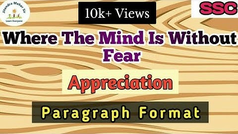 1.1 Where the mind is without fear Appreciation In Paragraph Format (Hindi Explanation)