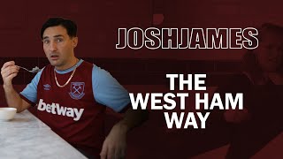 The West Ham Way - JOSH JAMES
