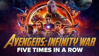 Watching 'avengers: infinity war' five times in a row