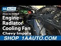 How to Replace Radiator Cooling Fan Assembly 2006-11 Chevy Impala