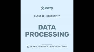 Geography | Chapter 2: Data Processing