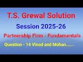 Partnership Firm - Fundamental/ T.S.Grewal solution 2025-26/Question No-14