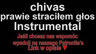 chivas - prawie straciłem głos Instrumental