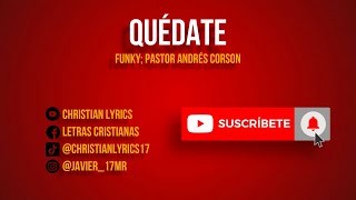 Video thumbnail of "Quédate  Funky Video Lyrics"