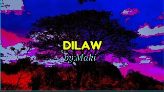 Dilaw - Maki (lyrics)