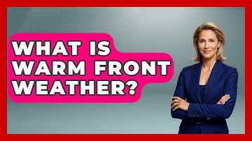 What Is Warm Front Weather? - Weather Watchdog