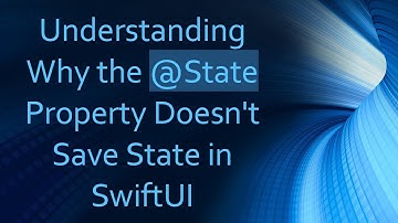 Understanding Why the @ State Property Doesn