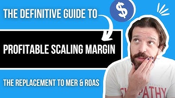 The DEFINITIVE GUIDE to Profitable Scaling Margin, the replacement to MER & ROAS