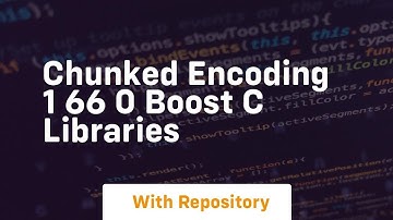 chunked encoding 1 66 0 boost c libraries