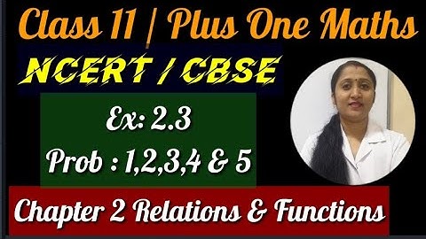 Class 11 / Plus One maths ||Chapter 2 relation & functions || Ex: 2.3 problems 1,2,3,4&5 ||
