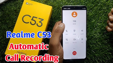 how to auto call recording realme c53, realme c53 me auto call recording kaise kare