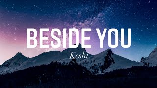 Beside You - Keshi (Lyrics)